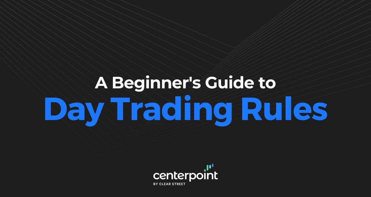 A Beginner's Guide To Day Trading Rules