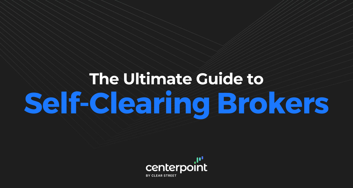 The Ultimate Guide To Self-Clearing Brokers