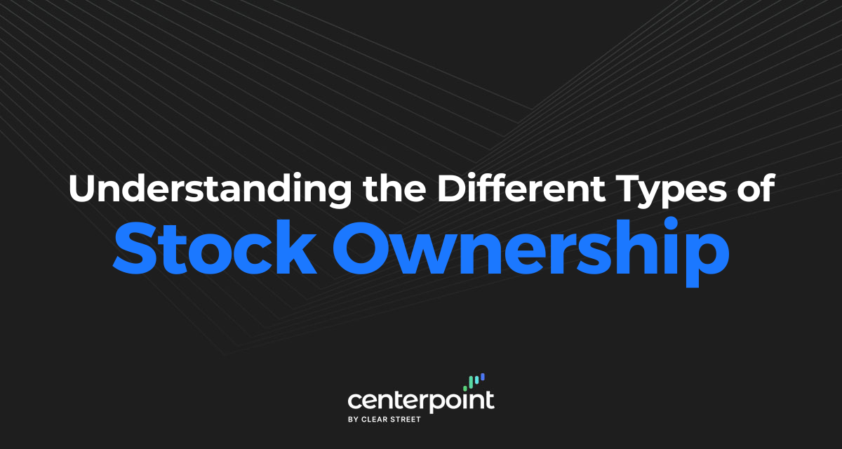 Understanding The Different Types of Stock Ownership