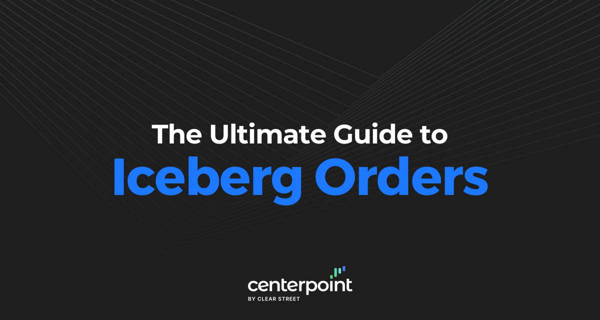 The Ultimate Guide To Iceberg Orders