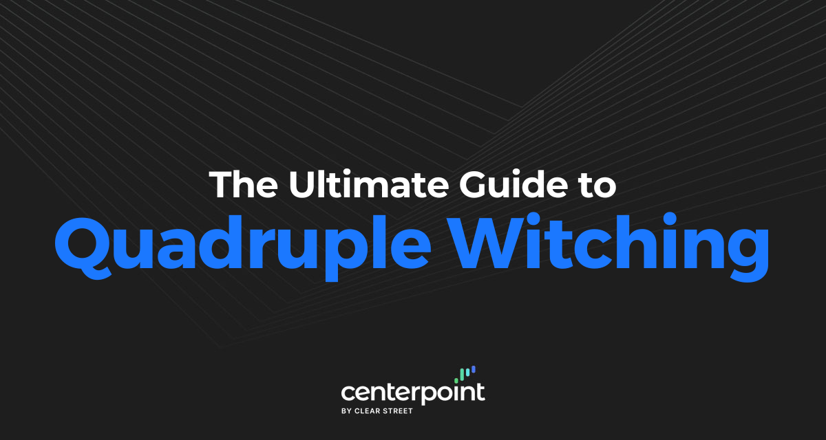 Quadruple Witching Guide Everything You Need To Know