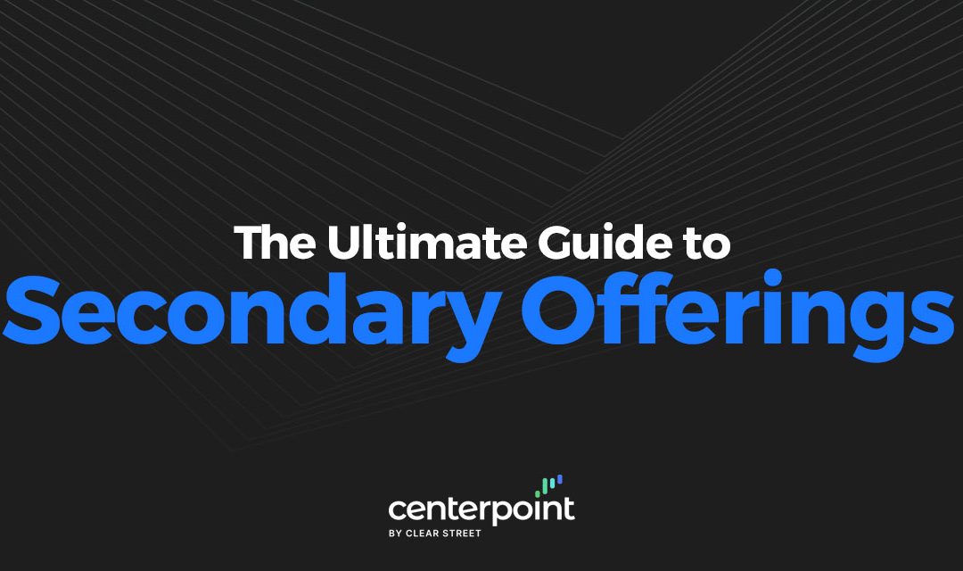 Secondary Offerings – What They Are & How They Work