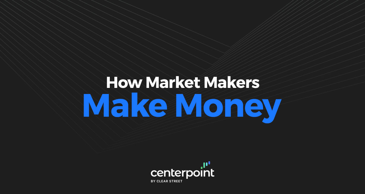 How Do Market Makers Make Money